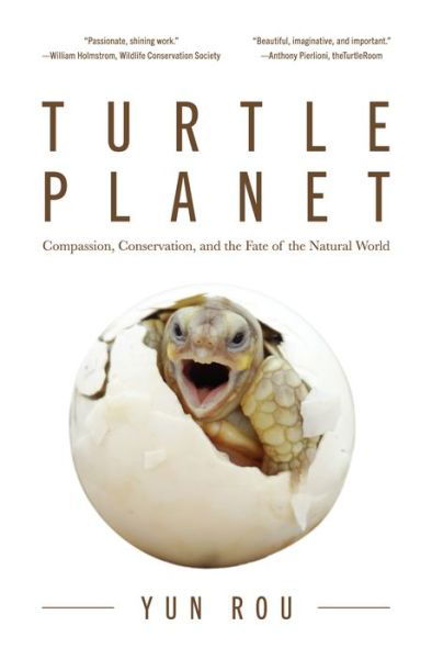 Cover for Yun Rou · Turtle Planet: Compassion, Conservation, and the Fate of the Natural World (For Turtle Lovers and Readers of The Mad Monk Manifesto) (Paperback Book) (2020)