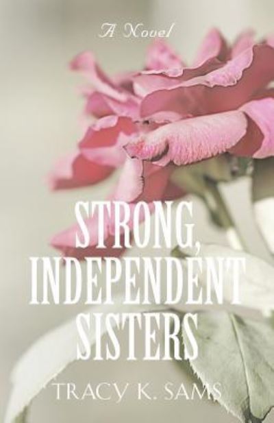 Cover for Tracy K Sams · Strong, Independent Sisters (Paperback Book) (2018)