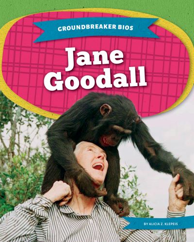 Cover for Alicia Z. Klepeis · Jane Goodall - Groundbreaker Bios (Paperback Book) (2022)