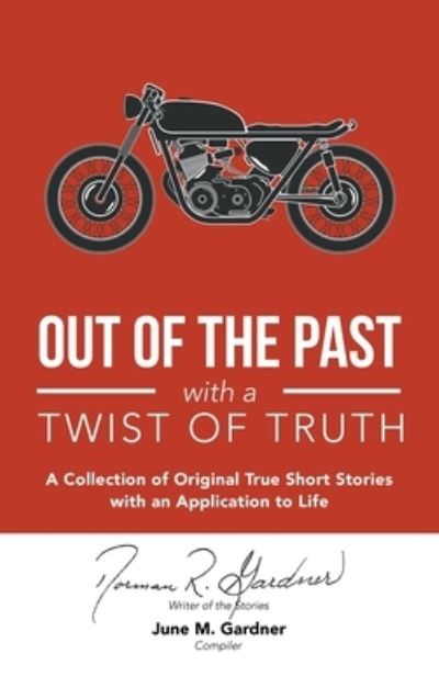 Cover for Norman R. Gardner · Out of the Past with a Twist of Truth (Book) (2022)