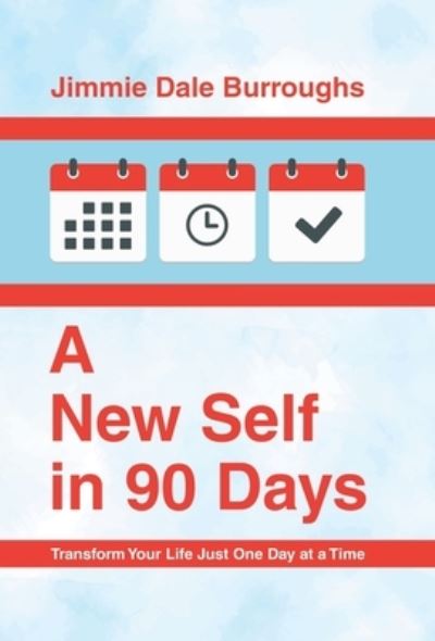 Cover for Jimmie Dale Burroughs · New Self in 90 Days (Book) (2023)