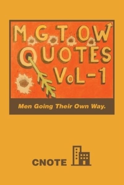 Mgtow Quotes Vol-1 - Cnote - Books - Authorhouse - 9781665541718 - October 21, 2021