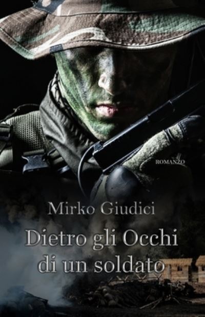 Cover for Mirko Giudici · Dietro gli occhi di un soldato (Paperback Book) (2019)