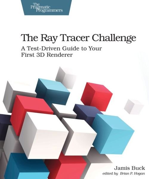 Cover for Jamis Buck · The Ray Tracer Challenge (Taschenbuch) (2019)