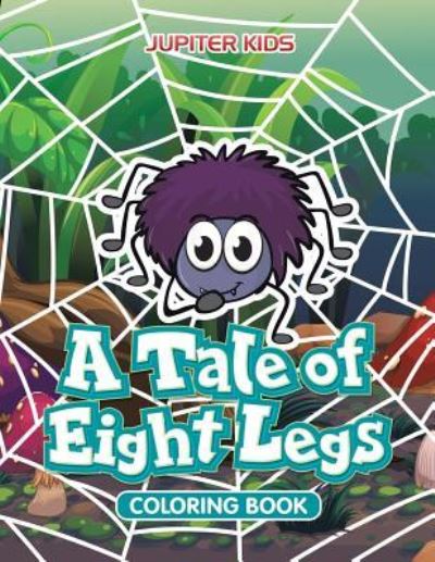 Cover for Jupiter Kids · A Tale of Eight Legs Coloring Book (Paperback Book) (2016)
