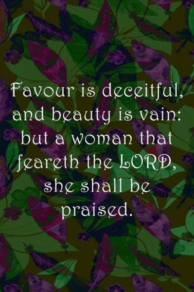Favour is deceitful, and beauty is vain - Sarah Cullen - Boeken - Independently Published - 9781688944718 - 27 augustus 2019