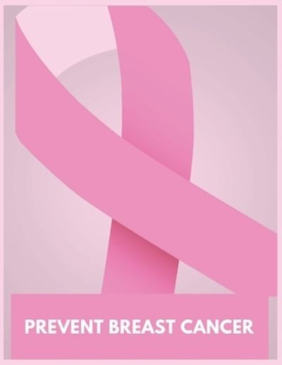 Cover for Thefeel Publishing · Prevent Breast Cancer (Paperback Book) (2019)