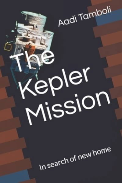 Cover for Aadi Tamboli · The Kepler Mission (Pocketbok) (2019)