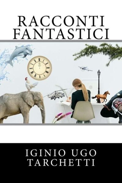 Cover for Iginio Ugo Tarchetti · Racconti fantastici (Paperback Book) (2018)