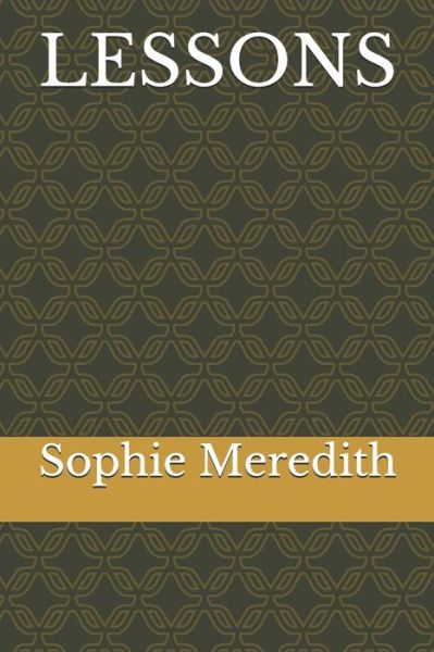 Cover for Sophie Meredith · Lessons (Paperback Book) (2019)