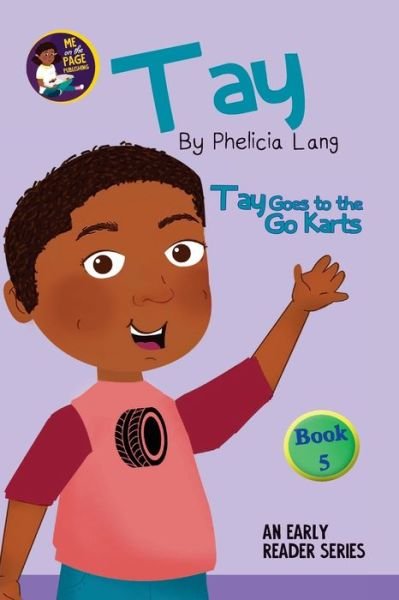 Cover for Phelicia Lang · Tay Goes to the Go Karts (Paperback Book) (2018)