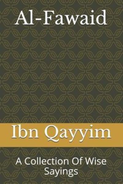Cover for Ibn Qayyim · Al-Fawaid: A Collection Of Wise Sayings (Taschenbuch) (2019)