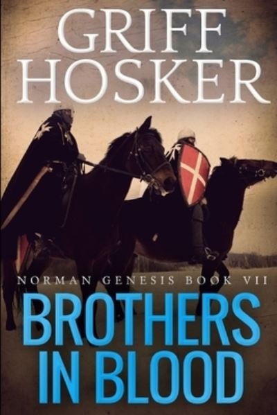 Cover for Griff Hosker · Brothers in Blood - Norman Genesis (Pocketbok) (2018)