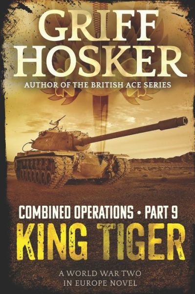 Cover for Griff Hosker · King Tiger (Pocketbok) (2018)