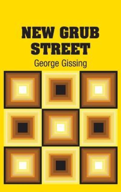 Cover for George Gissing · New Grub Street (Hardcover Book) (2018)