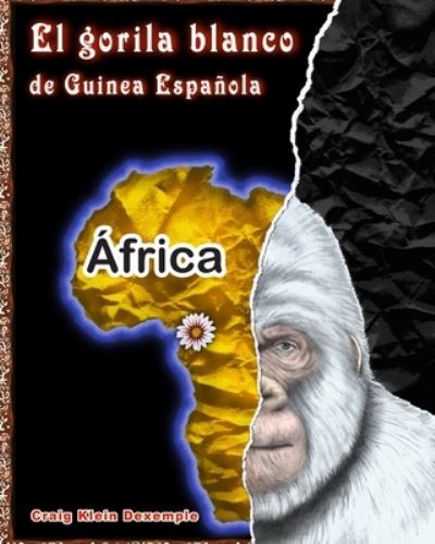 Cover for Craig Klein Dexemple · El gorila blanco de Guinea Espanola (Paperback Book) (2019)