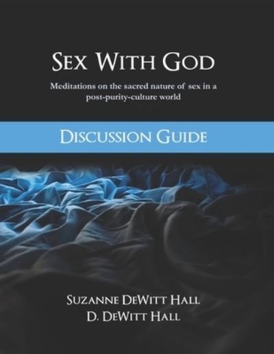 Cover for Suzanne DeWitt Hall · Sex With God Discussion Guide (Paperback Book) (2020)