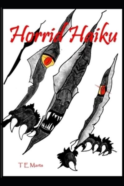 Horrid Haiku - T E Marts - Bücher - Stram Entertainment - 9781737189718 - 2. Mai 2021