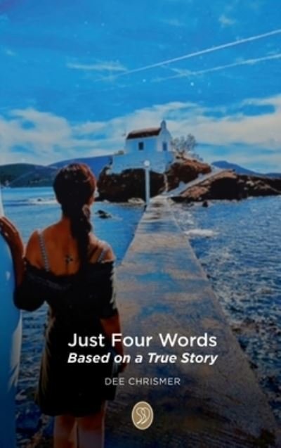 Cover for Dee Chrismer · Just Four Words (Bok) (2022)