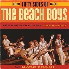 Fifty Sides Of The Beach Boys - Mark Dillon - Books - ECW Press,Canada - 9781770410718 - June 1, 2012