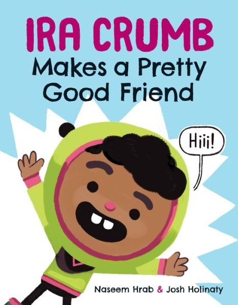 Cover for Naseem Hrab · Ira Crumb Makes a Pretty Good Friend (Hardcover Book) (2017)