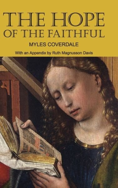 Cover for Myles Coverdale · The Hope of the Faithful, with an Appendix by R. Magnusson Davis (Hardcover bog) (2021)