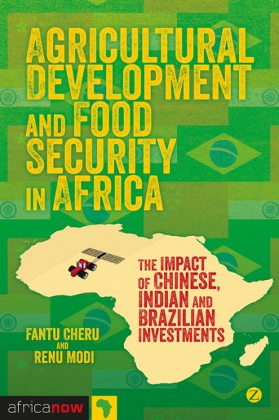 Cover for Fantu Cheru · Agricultural Development and Food Security in Africa: The Impact of Chinese, Indian and Brazilian Investments - Africa Now (Paperback Book) [New edition] (2013)