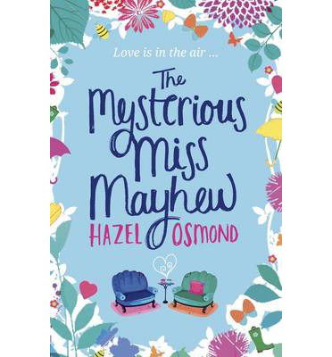 Cover for Hazel Osmond · The Mysterious Miss Mayhew: a heartfelt romantic comedy (Paperback Book) (2014)