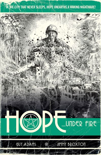 Hope Volume Two: Hope... Under Fire - Hope - Guy Adams - Books - Rebellion Publishing Ltd. - 9781781087718 - January 21, 2021