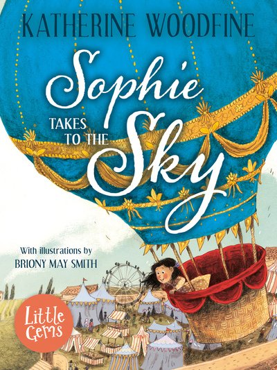 Sophie Takes to the Sky - Little Gems - Katherine Woodfine - Kirjat - HarperCollins Publishers - 9781781128718 - keskiviikko 4. syyskuuta 2019