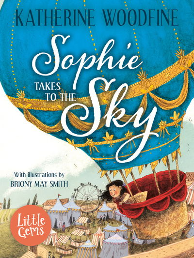 Sophie Takes to the Sky - Little Gems - Katherine Woodfine - Kirjat - HarperCollins Publishers - 9781781128718 - keskiviikko 4. syyskuuta 2019