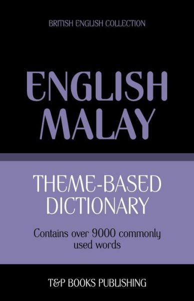 Cover for Victor Pogadaev · Theme-based dictionary British English-Malay - 9000 words - British English Collection (Paperback Book) (2013)