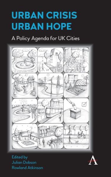 Cover for Urban Crisis, Urban Hope: A Policy Agenda for UK Cities - Anthem Environment and Sustainability Initiative (Paperback Book) (2020)