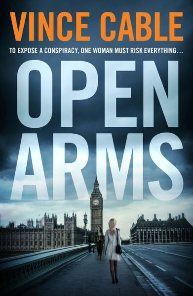 Cover for Vince Cable · Open Arms (Inbunden Bok) [Main edition] (2017)