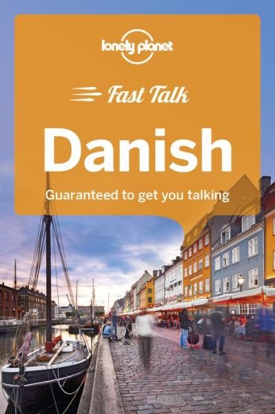 Lonely Planet Phrasebooks: Danish Fast Talk - Bergljot av Skardi, Birgitte Hou Olsen, Karin Vidstrup Monk - Books - Lonely Planet - 9781787014718 - June 8, 2018
