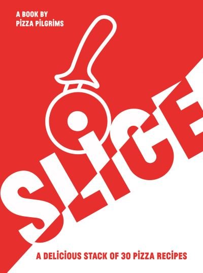 Cover for Thom Elliot · SLICE: A Delicious Stack of 30 Pizza Recipes (Pocketbok) (2023)