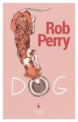 Cover for Rob Perry · Dog: A novel (Paperback Book) (2024)
