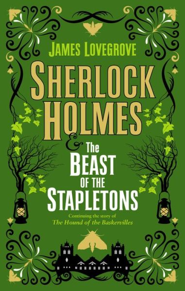 Sherlock Holmes and the Beast of the Stapletons - James Lovegrove - Kirjat - Titan Books Ltd - 9781789094718 - tiistai 9. marraskuuta 2021