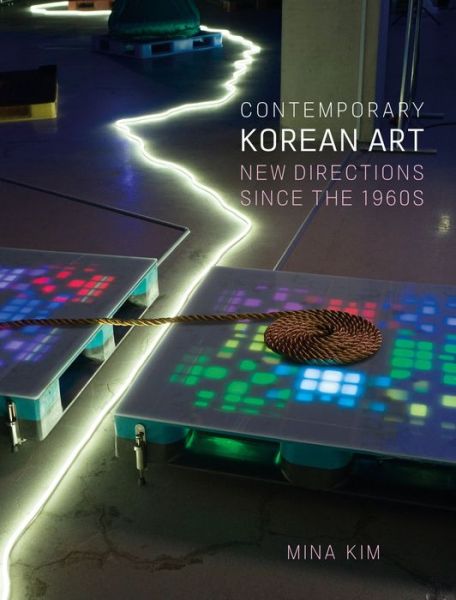 Cover for Mina Kim · Contemporary Korean Art: New Directions Since the 1960s (Hardcover Book) (2024)