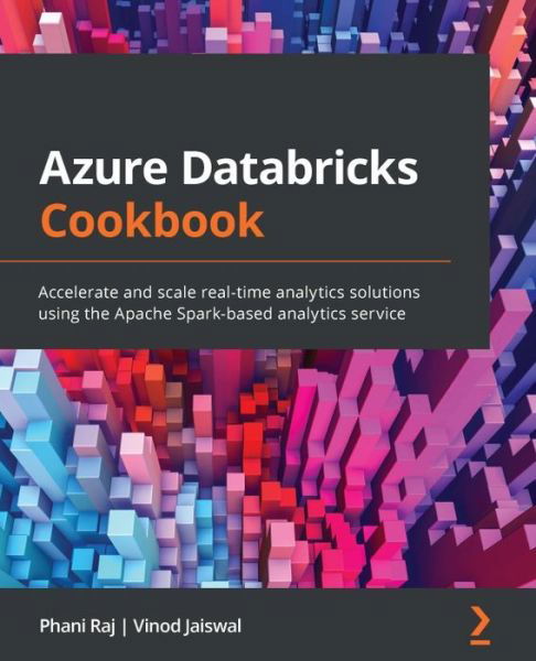 Cover for Phani Raj · Azure Databricks Cookbook: Accelerate and scale real-time analytics solutions using the Apache Spark-based analytics service (Taschenbuch) (2021)