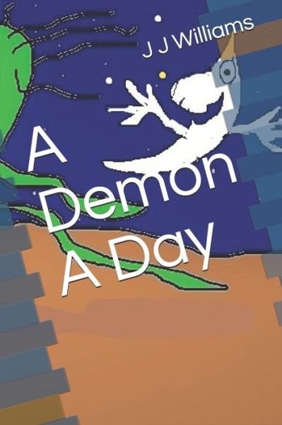 Cover for J J Williams · A Demon A Day (Pocketbok) (2018)