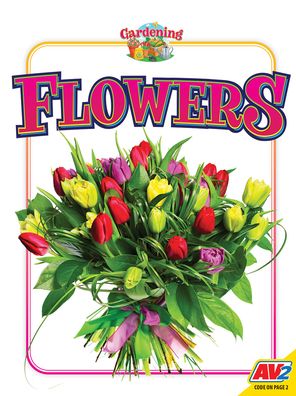 Flowers - Ryan Smith - Libros - Av2 - 9781791127718 - 1 de agosto de 2021