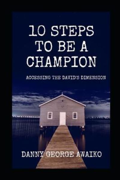 Cover for Danny George Awaiko · 10 Steps to Be a Champion (Paperback Book) (2019)