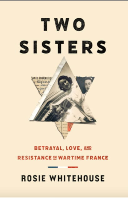 Cover for Rosie Whitehouse · Two Sisters: Betrayal, Love and Resistance in Wartime France (Hardcover Book) (2025)