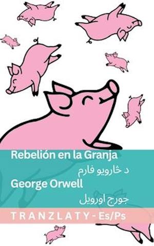 Cover for George Orwell · Rebelion en la Granja / &amp;#1583; &amp;#1669; &amp;#1575; &amp;#1585; &amp;#1608; &amp;#1740; &amp;#1608; &amp;#1601; &amp;#1575; &amp;#1585; &amp;#1605; : Tranzlaty Espanol &amp;#1662; &amp;#1690; &amp;#1578; &amp;#1608; - Espanol &amp;#1662; &amp;#1690; &amp;#1578; &amp;#1608; (Paperback Book) [Fun edition] (2025)