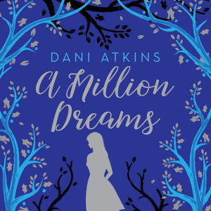 Cover for Dani Atkins · A Million Dreams (Audiobook (CD)) [Unabridged edition] (2019)