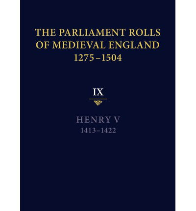 Cover for Chris Given-wilson · The Parliament Rolls of Medieval England, 1275-1504: IX: Henry V. 1413-1422 (Hardcover Book) (2012)