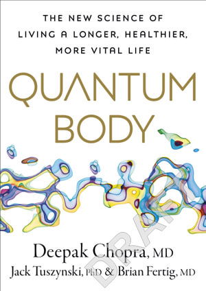 Cover for Dr Deepak Chopra · Quantum Body: The New Science of Living a Longer, Healthier, More Vital Life (Paperback Book) (2025)