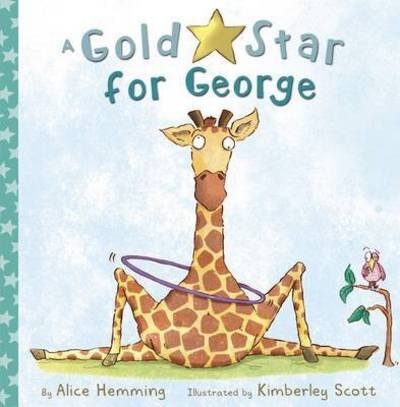 Cover for Alice Hemming · A Gold Star for George - George the Giraffe and Friends (Paperback Book) (2015)