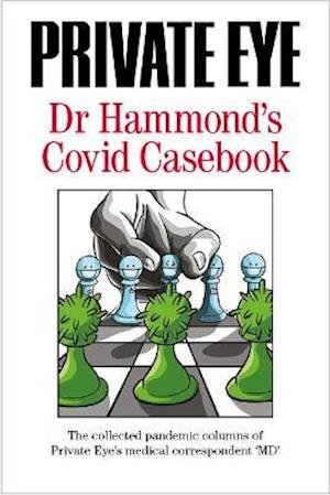 Cover for Phil Hammond · PRIVATE EYE Dr Hammond's Covid Casebook: The collected pandemic columns of Private Eye's medical correspondent &quot;MD&quot; (Taschenbuch) (2021)